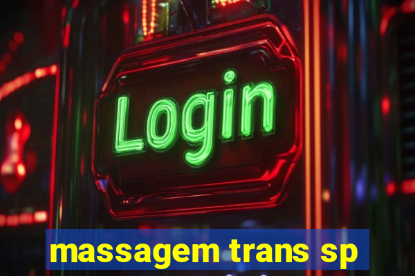 massagem trans sp